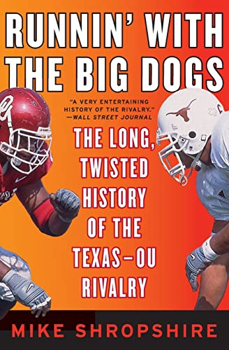 Imagen de archivo de Runnin' with the Big Dogs: The Long, Twisted History of the Texas-OU Rivalry a la venta por Your Online Bookstore