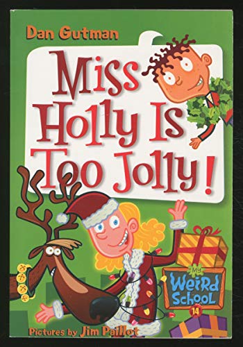 9780060853822: My Weird School #14: Miss Holly Is Too Jolly!: A Christmas Holiday Book for Kids