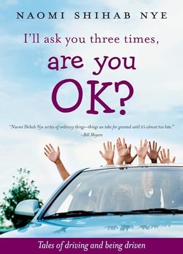 Beispielbild fr I'll Ask You Three Times, Are You Ok? : Tales of Driving and Being Driven zum Verkauf von Better World Books
