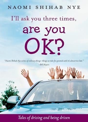 Stock image for I'll Ask You Three Times, Are You Ok? : Tales of Driving and Being Driven for sale by Better World Books