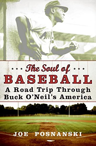 Stock image for The Soul of Baseball: A Road Trip Through Buck O?Neil?s America for sale by HPB-Ruby