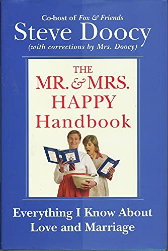 Imagen de archivo de The Mr. & Mrs. Happy Handbook: Everything I Know About Love and Marriage (with corrections by Mrs. Doocy) a la venta por SecondSale