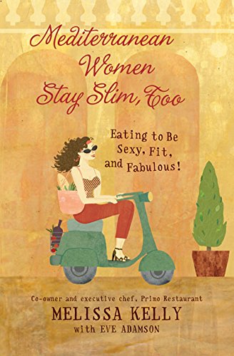 Beispielbild fr Mediterranean Women Stay Slim, Too : Eating to Be Sexy, Fit, and Fabulous! zum Verkauf von Better World Books