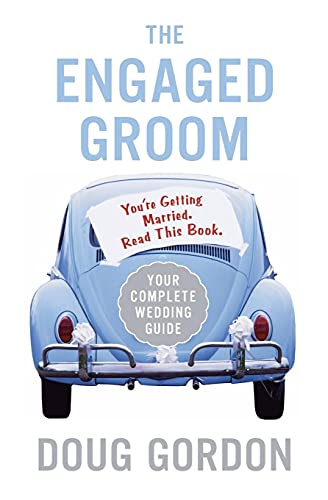 Stock image for The Engaged Groom: You're Getting Married. Read this Book. for sale by SecondSale