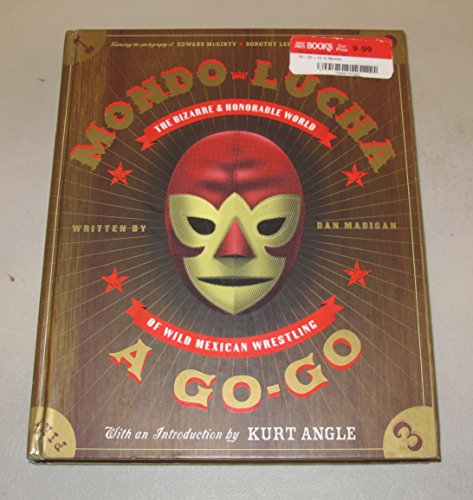 Beispielbild fr Mondo Lucha A Go-Go: The Bizarre and Honorable World of Wild Mexican Wrestling zum Verkauf von Wonder Book