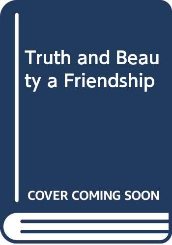 Beispielbild fr Truth and Beauty a Friendship zum Verkauf von HPB-Ruby