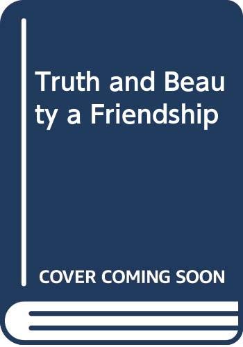 Imagen de archivo de Truth and Beauty a Friendship a la venta por HPB-Ruby