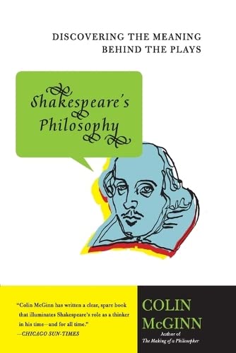 Imagen de archivo de Shakespeare's Philosophy : Discovering the Meaning Behind the Plays a la venta por Better World Books: West