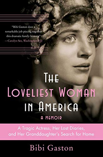 9780060857714: Loveliest Woman in America, The: A Tragic Actress, Her Lost Diaries, and Her Granddaughter's Search for Home