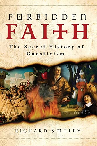 Imagen de archivo de Forbidden Faith: The Secret History of Gnosticism a la venta por KuleliBooks