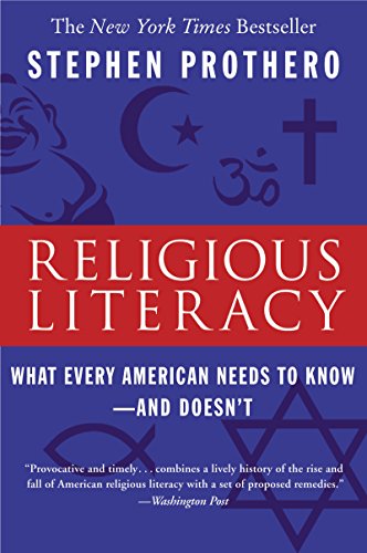 Beispielbild fr Religious Literacy: What Every American Needs to Know--And Doesn't zum Verkauf von WorldofBooks