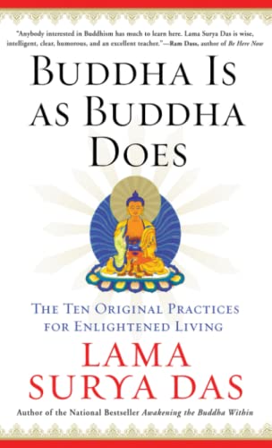 Beispielbild fr Buddha Is as Buddha Does: The Ten Original Practices for Enlightened Living zum Verkauf von Wonder Book