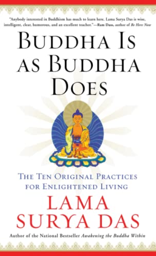 Buddha Is as Buddha Does: The Ten Original Practices for Enlightened Living (9780060859534) by Das, Surya