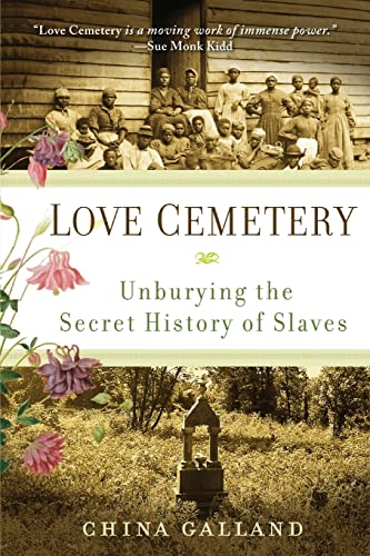 Beispielbild fr Love Cemetery : Unburying the Secret History of Slaves zum Verkauf von Better World Books