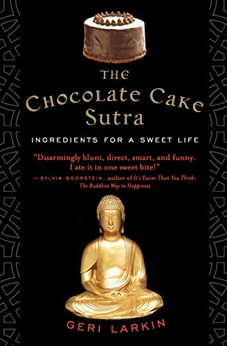 9780060859589: The Chocolate Cake Sutra: Ingredients for a Sweet Life