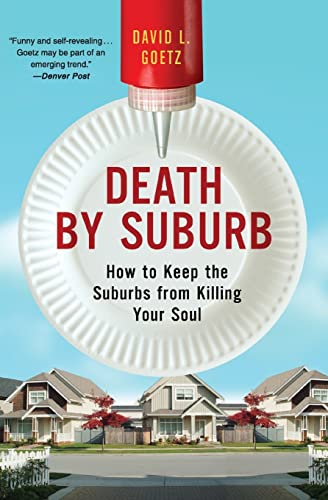 Beispielbild fr Death by Suburb: How to Keep the Suburbs from Killing Your Soul zum Verkauf von SecondSale