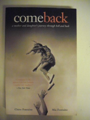 Imagen de archivo de Come Back: A Mother and Daughter's Journey Through Hell and Back a la venta por BookHolders