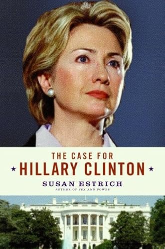 Stock image for The Case For Hillary Clinton for sale by Top Notch Books