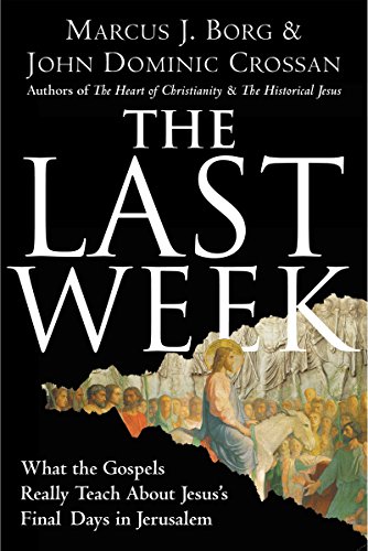 Stock image for The Last Week: What the Gospels Really Teach About Jesuss Final Days in Jerusalem for sale by Goodwill