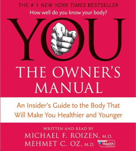 Stock image for You:the Owner's Manual: An Insider's Guide to the Body That Will Make You Healthier And Younger for sale by The Yard Sale Store