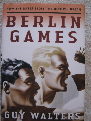 Imagen de archivo de Berlin Games : How the Nazis Stole the Olympic Dream a la venta por Better World Books: West