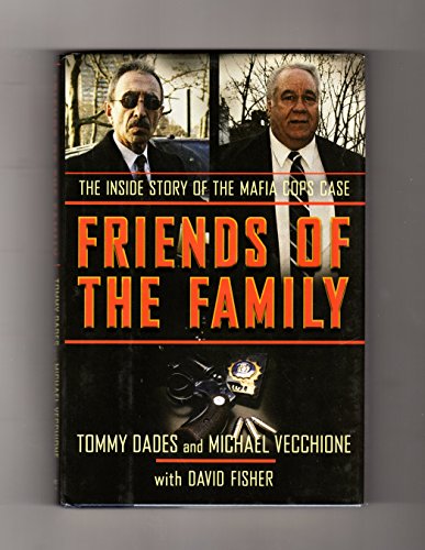 Stock image for Friends of the Family: The Inside Story of the Mafia Cops Case for sale by John M. Gram