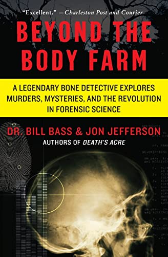 Imagen de archivo de Beyond the Body Farm : A Legendary Bone Detective Explores Murders, Mysteries, and the Revolution in Forensic Science a la venta por Better World Books