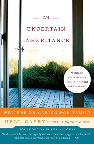 9780060875312: An Uncertain Inheritance: Writers on Caring for Family