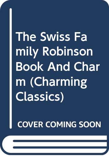 9780060875879: The Swiss Family Robinson Book and Charm (Charming Classics)