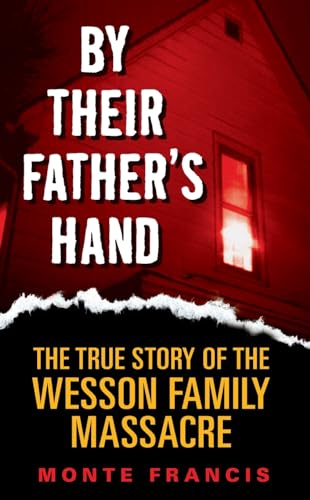 9780060878245: By Their Father's Hand: The True Story of the Wesson Family Massacre
