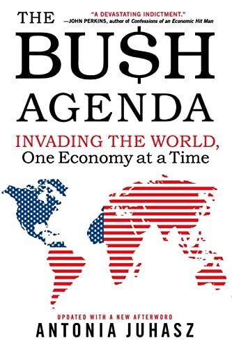 Beispielbild fr The Bush Agenda : Invading the World, One Economy at a Time zum Verkauf von Better World Books