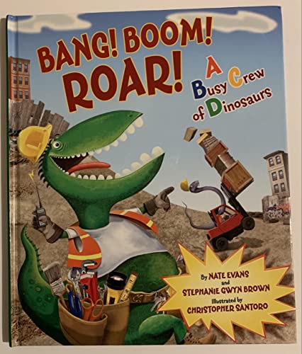 9780060879600: Bang! Boom! Roar! a Busy Crew of Dinosaurs