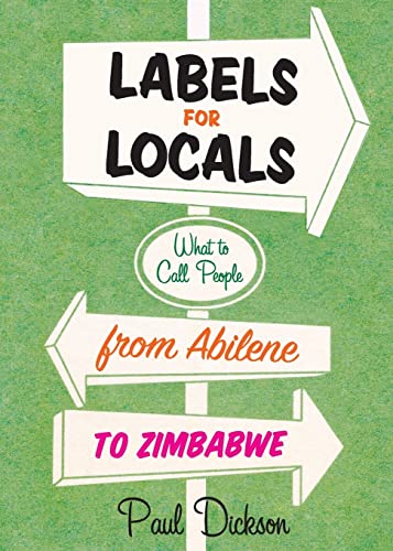 Stock image for Labels for Locals: What to Call People from Abilene to Zimbabwe for sale by Off The Shelf