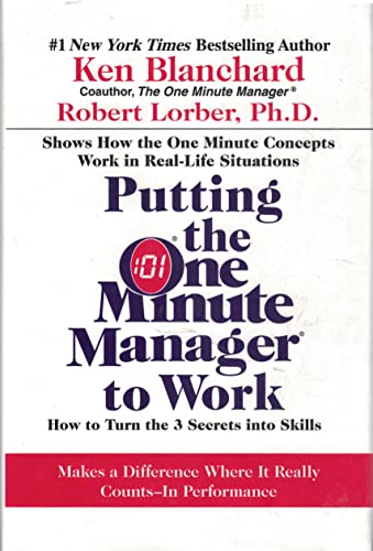 Imagen de archivo de Putting the One Minute Manager to Work: How to Turn the 3 Secrets into Skills a la venta por Revaluation Books