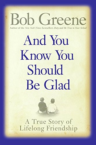 Beispielbild fr And You Know You Should be Glad : A True Story of Lifelong Friendship zum Verkauf von Robinson Street Books, IOBA