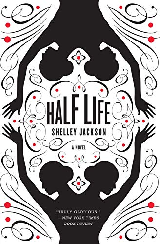 Half Life: A Novel (9780060882365) by Jackson, Shelley