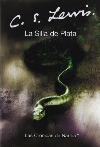 Stock image for La silla de plata: The Silver Chair (Spanish edition) (Las cronicas de Narnia, 6) for sale by Front Cover Books