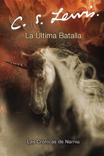 9780060884314: La ultima batalla: The Last Battle (Spanish edition) (Las cronicas de Narnia, 7)