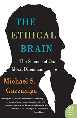 Beispielbild fr The Ethical Brain: The Science of Our Moral Dilemmas zum Verkauf von Indiana Book Company