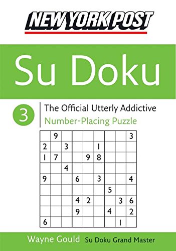 Imagen de archivo de New York Post Sudoku 3: The Official Utterly Addictive Number-Placing Puzzle a la venta por SecondSale