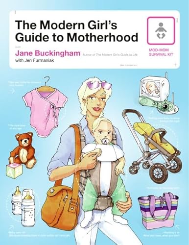 Imagen de archivo de The Modern Girl's Guide to Motherhood (Modern Girl's Guides) a la venta por Your Online Bookstore