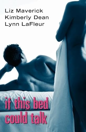 If This Bed Could Talk (9780060885366) by Liz Maverick; Kimberly Dean; Lynn LaFleur