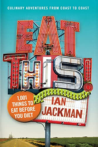 Stock image for Eat This!: 1,001 Things to Eat Before You Diet for sale by WorldofBooks