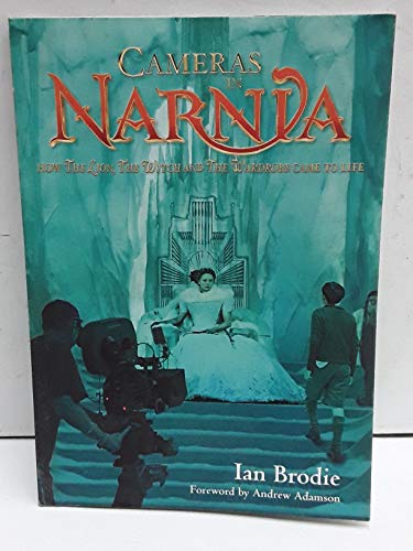 Beispielbild fr Cameras In Narnia: How The Lion, The Witch And The Wardrobe Came To Life zum Verkauf von Half Price Books Inc.