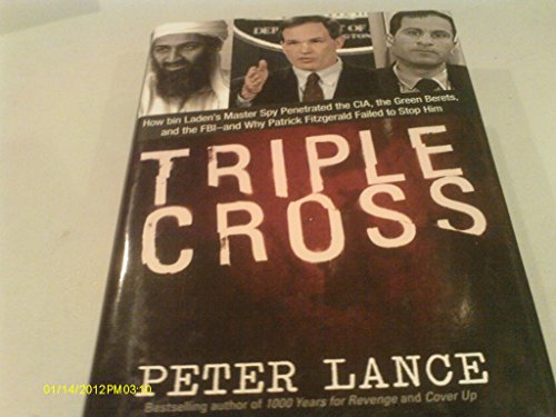 9780060886882: Triple Cross: How Bin Laden's Chief Security Adviser Penetrated the CIA, the FBI and the Green Berets and Paved the Way for 9/11