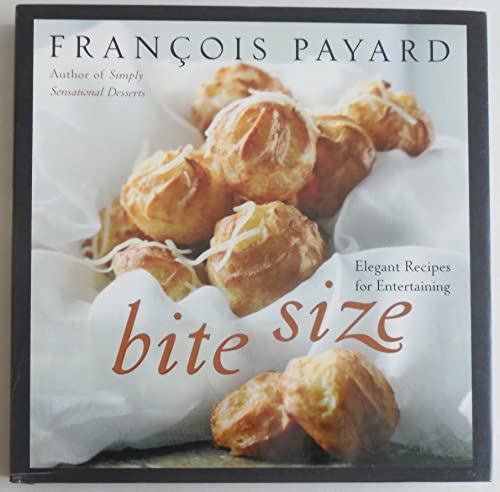 Beispielbild fr Bite Size: Elegant Recipes for Entertaining zum Verkauf von Gulf Coast Books