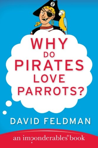 9780060888435: Why Do Pirates Love Parrots?: An Imponderables (R) Book
