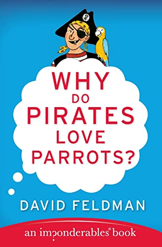 9780060888435: Why Do Pirates Love Parrots?: An Imponderables (R) Book (Imponderables Series, 11)