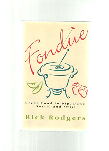 9780060889173: Fondue: Great Food to Dip, Dunk, Savor and Swirl [Gebundene Ausgabe] by