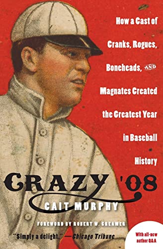 Stock image for Crazy '08: How a Cast of Cranks, Rogues, Boneheads, and Magnates Created the Greatest Year in Baseball History for sale by Your Online Bookstore